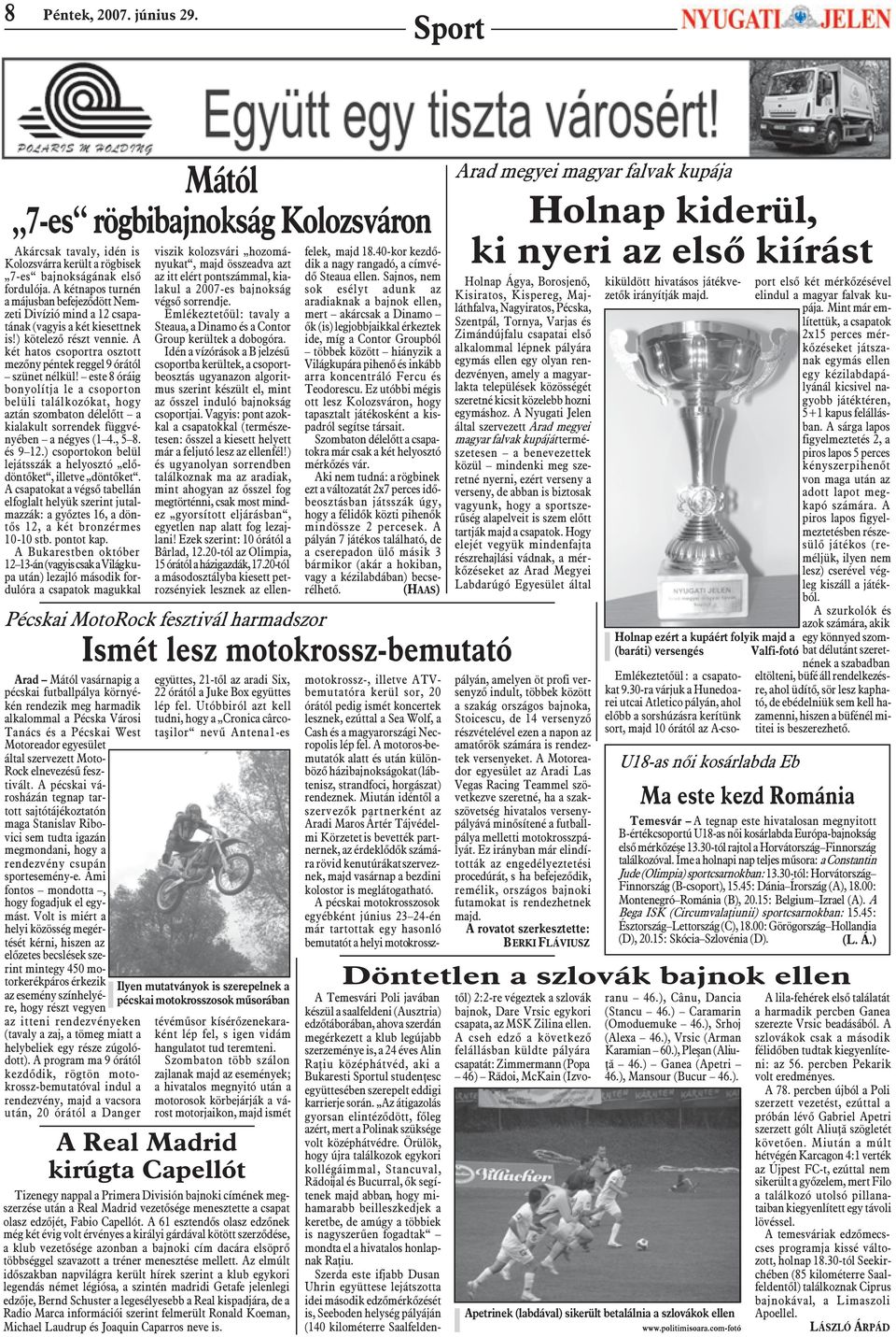 A két hatos csoportra osztott mezõny péntek reggel 9 órától szünet nélkül!