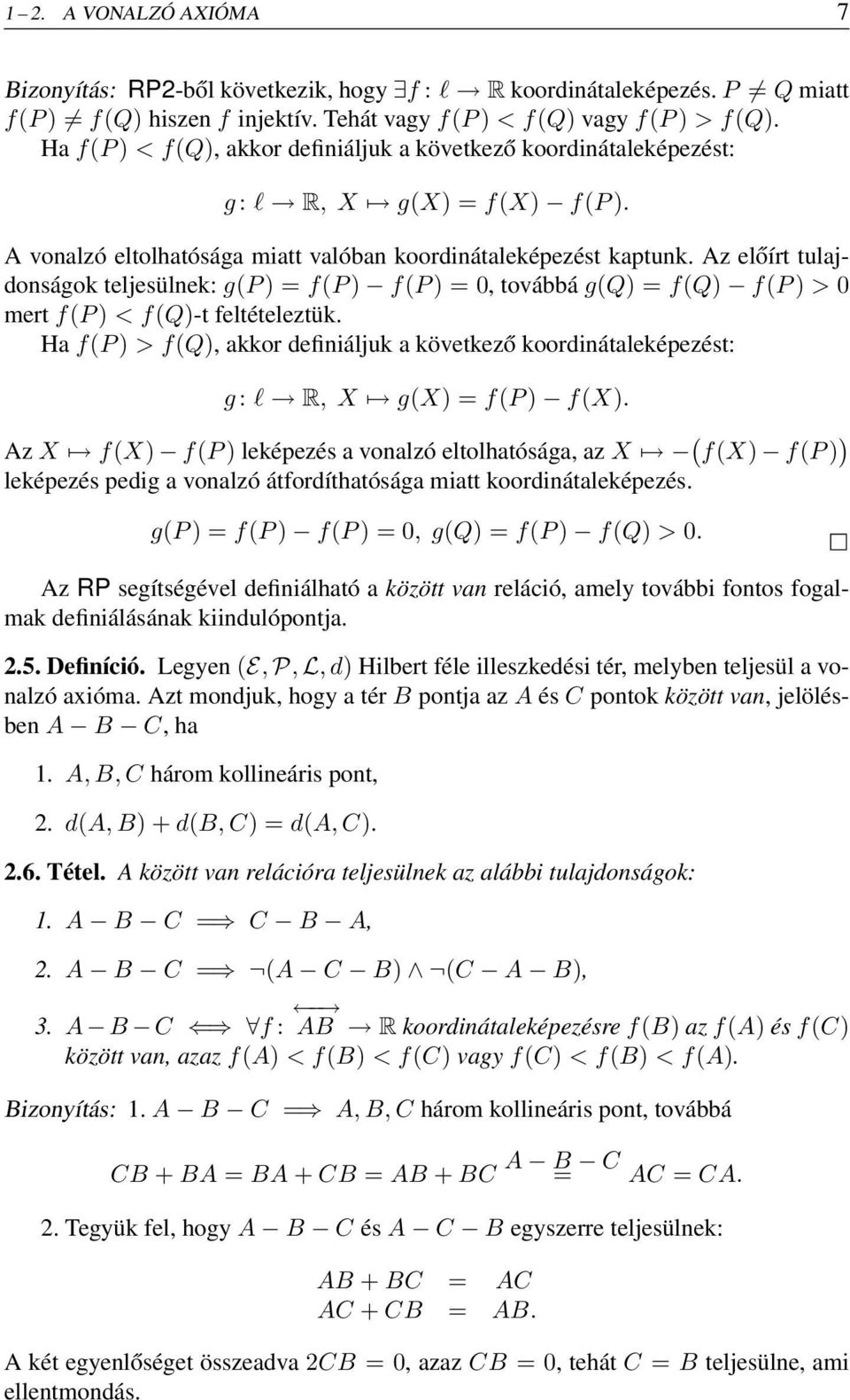 Az előírt tulajdonságok teljesülnek: g(p ) = f(p ) f(p ) = 0, továbbá g(q) = f(q) f(p ) > 0 mert f(p ) < f(q)-t feltételeztük.