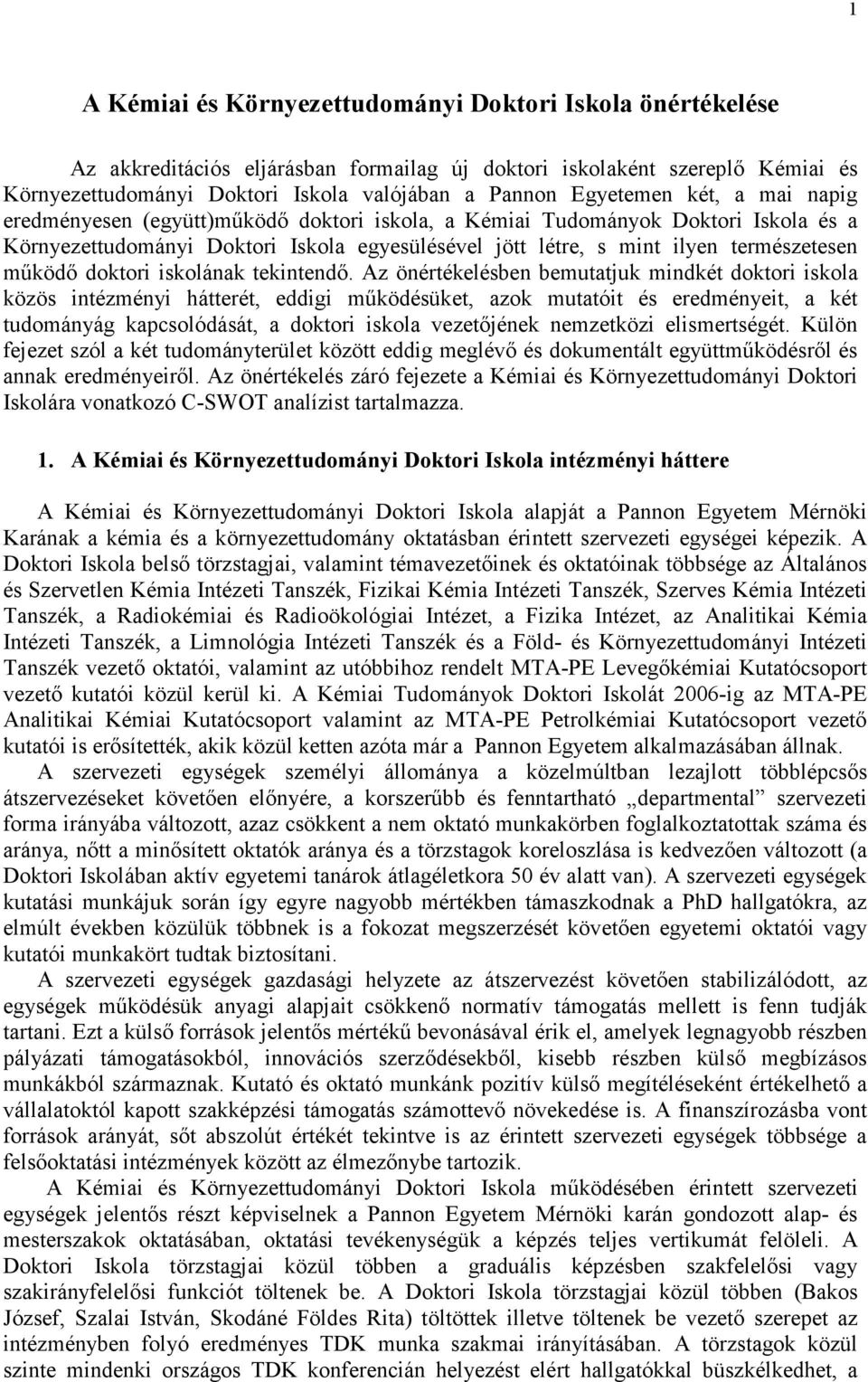 mőködı doktori iskolának tekintendı.