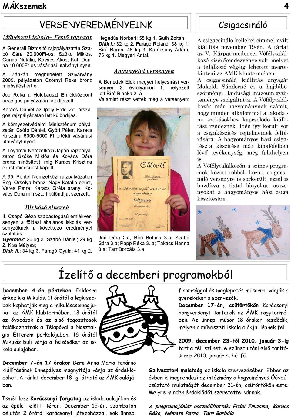Karacs Dániel az Ipoly Erdő Zrt. országos rajzpályázatán lett különdíjas.