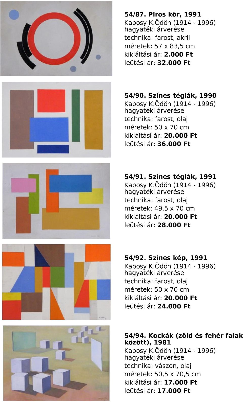 Színes téglák, 1991 méretek: 49,5 x 70 cm leütési ár: 28.000 Ft 54/92.