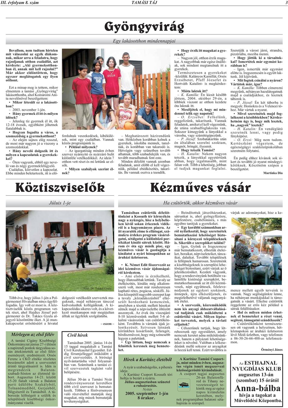 Aki gyermekotthonban él, annak mit kell rajzolni? Már akkor eldöntöttem, hogy egyszer meglátogatok egy ilyen otthont.