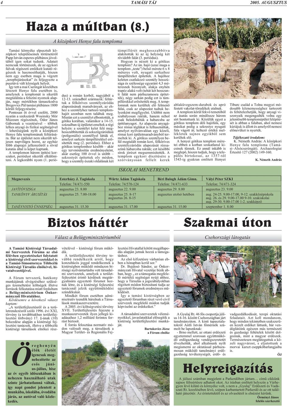 Adatait nemcsak történészek, de az egykori falvak régészeti emlékeit kutató régészek is hasznosíthatják, hiszen nem egy esetben maga is végzett terepbejárásokat és feljegyezte a pusztává vált