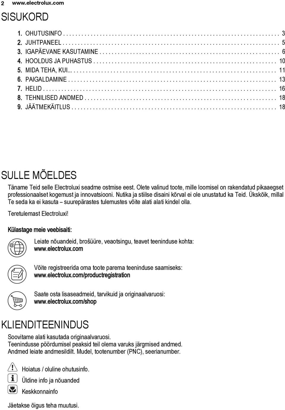 PAIGALDAMINE.................................................................... 13 7. HELID............................................................................ 16 8. TEHNILISED ANDMED............................................................... 18 9.