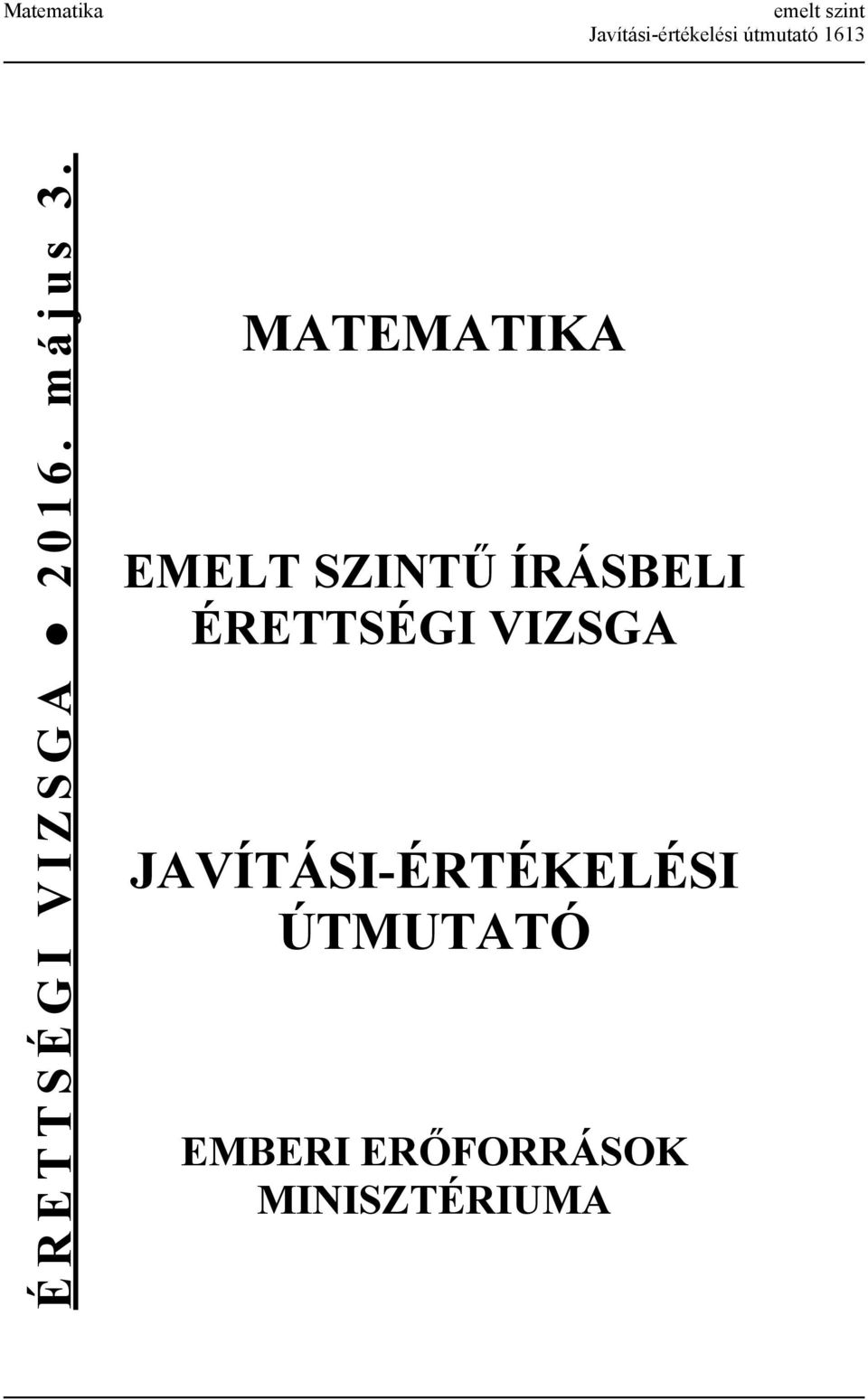 MATEMATIKA EMELT SZINTŰ ÍRÁSBELI ÉRETTSÉGI