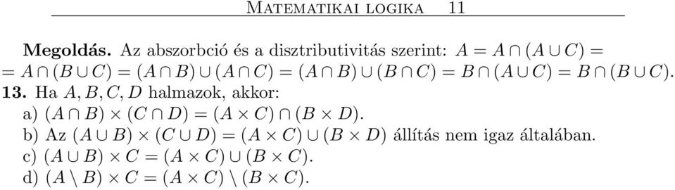 = (A B) (B C) = B (A C) = B (B C). 13.