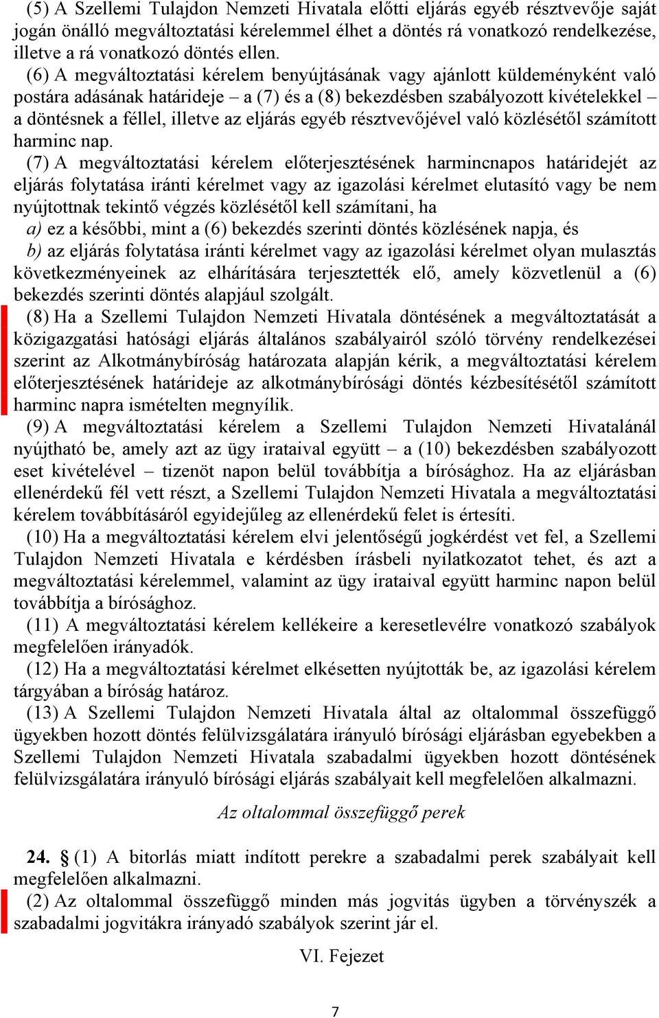 egyéb résztvevőjével való közlésétől számított harminc nap.