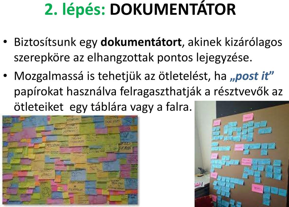 Mozgalmassá is tehetjük az ötletelést, ha post it papírokat