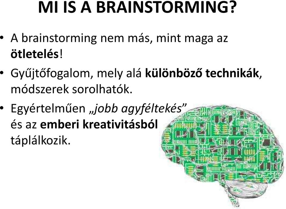 Gyűjtőfogalom, mely alá különböző technikák,