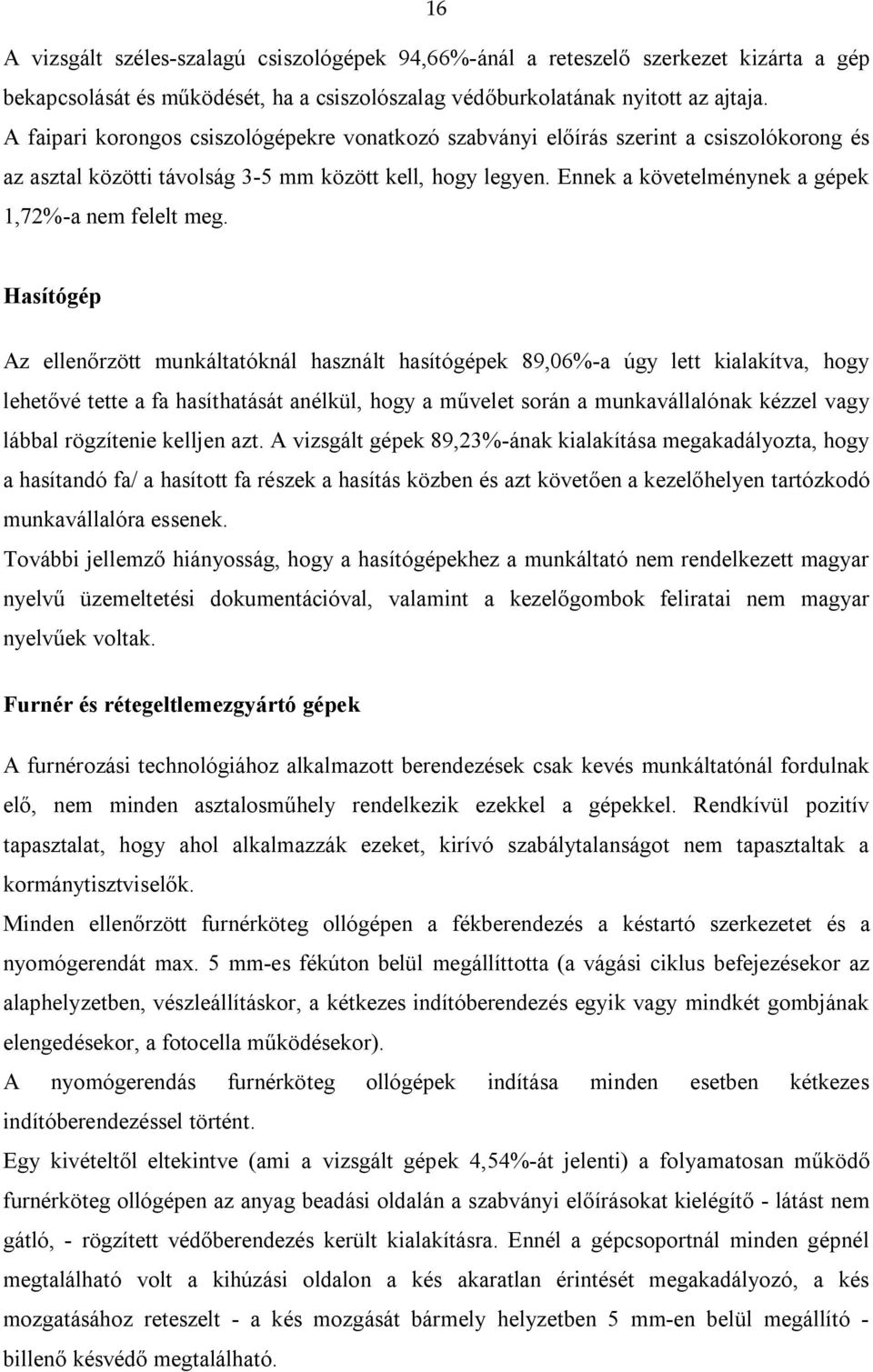 Ennek a követelménynek a gépek 1,72%-a nem felelt meg.