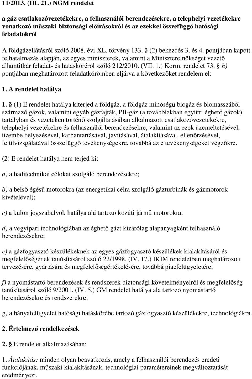 földgázellátásról szóló 2008. évi XL. törvény 133. (2) bekezdés 3. és 4.