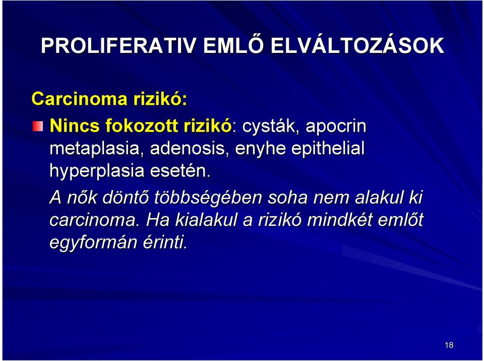 hyperplasia esetén.