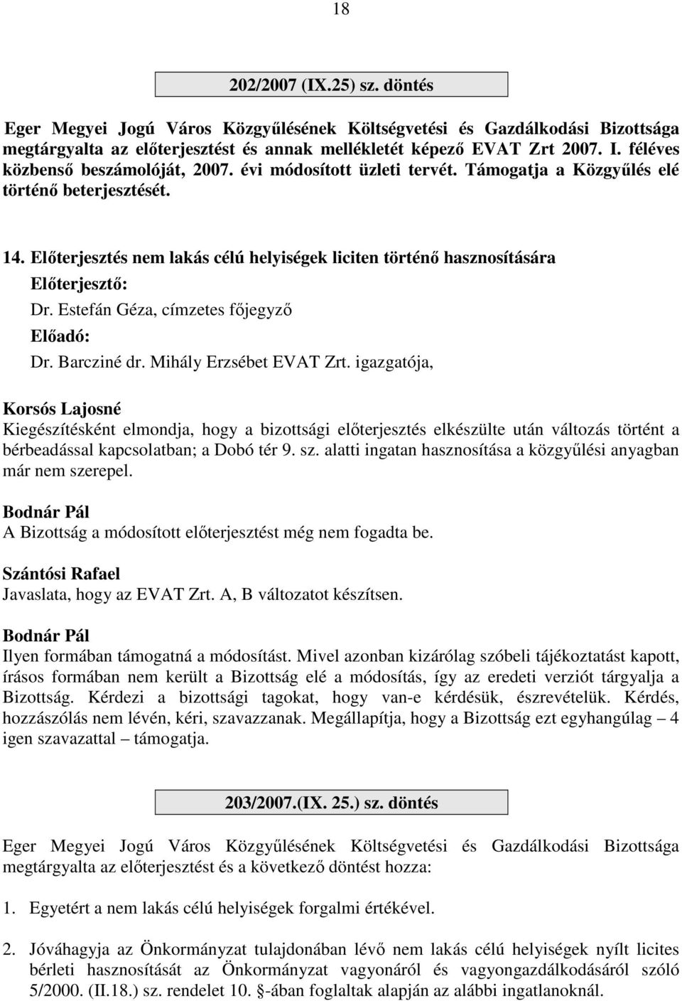 Estefán Géza, címzetes főjegyző Előadó: Dr. Barcziné dr. Mihály Erzsébet EVAT Zrt.