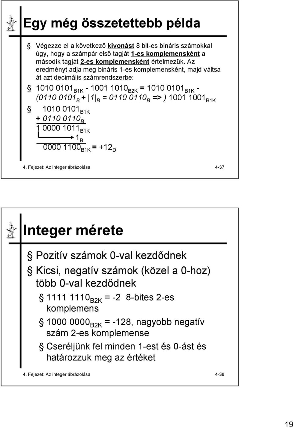 0101 B1K + 0110 0110 B 10000 1011 B1K 1 B 0000 1100 B1K +12 D 4.
