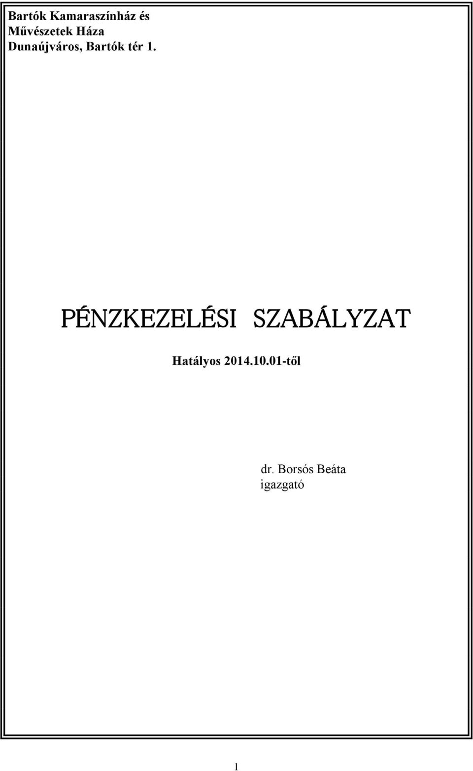 PÉNZKEZELÉSI SZABÁLYZAT Hatályos