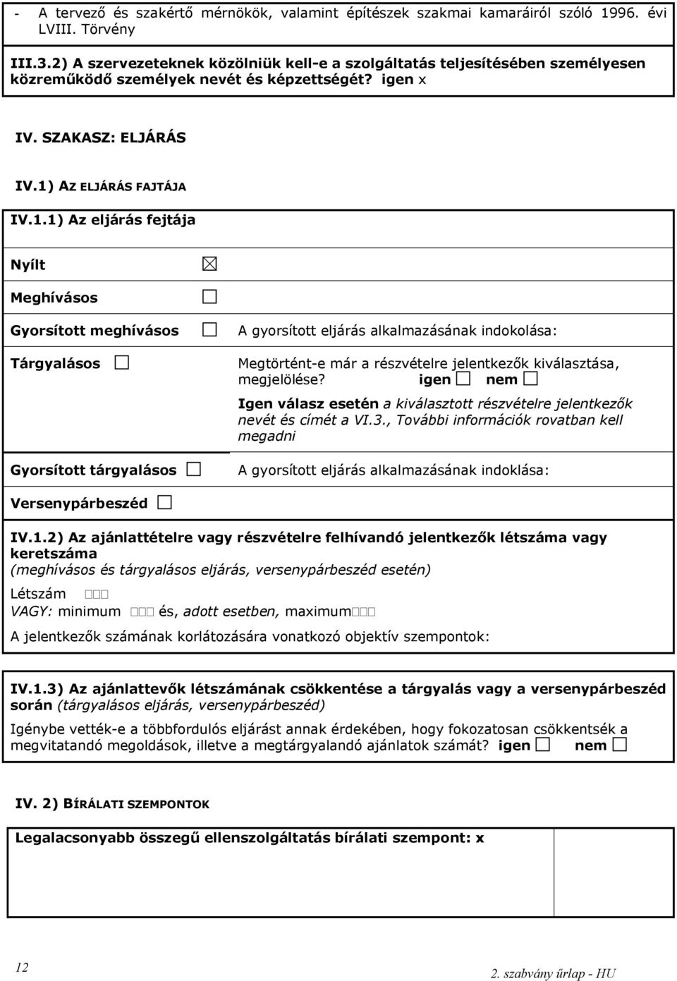 AZ ELJÁRÁS FAJTÁJA IV.1.