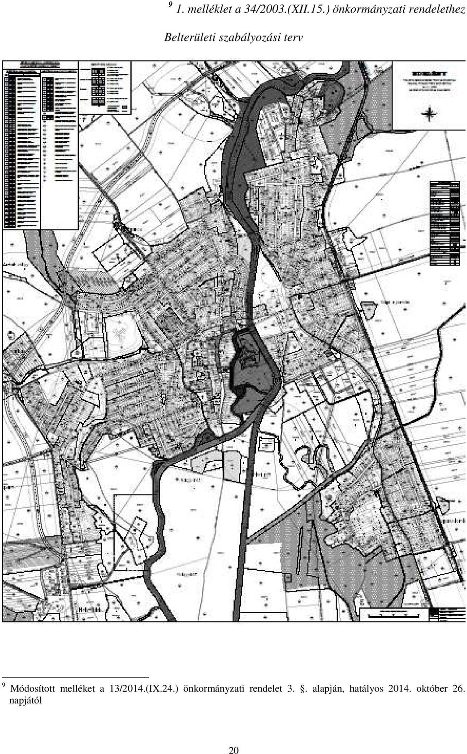 szabályozási terv 9 Módosított melléket a 13/2014.