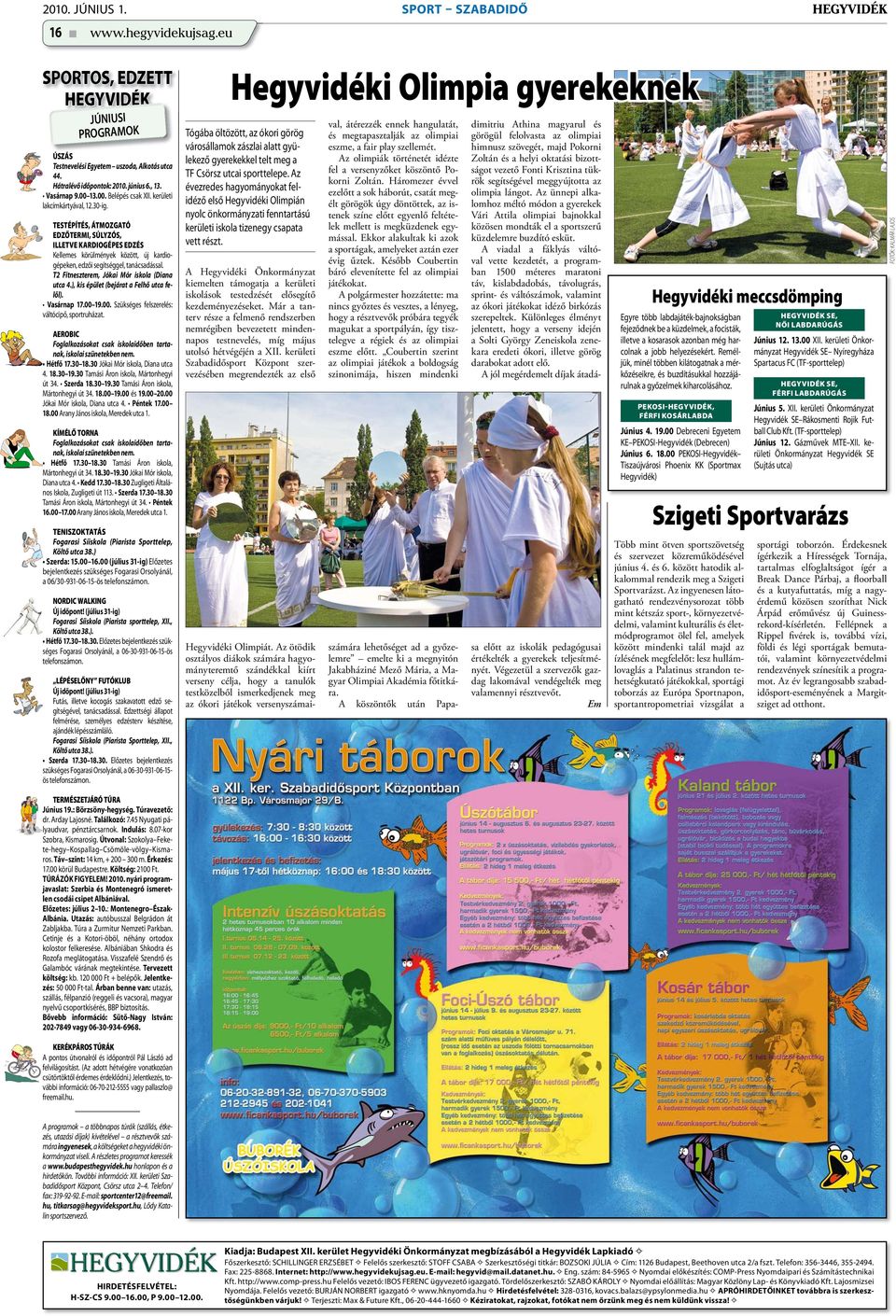 TESTÉPÍTÉS, ÁTMOZGATÓ EDZŐTERMI, SÚLYZÓS, ILLETVE KARDIOGÉPES EDZÉS Kellemes körülmények között, új kar diogépeken, edzői segítséggel, tanácsadással. T2 Fitneszterem, Jókai Mór iskola (Diana utca 4.