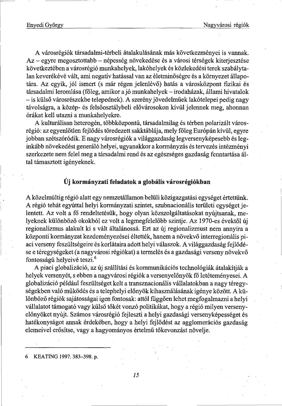 hatással van az életminőségre és a környezet állapotára.