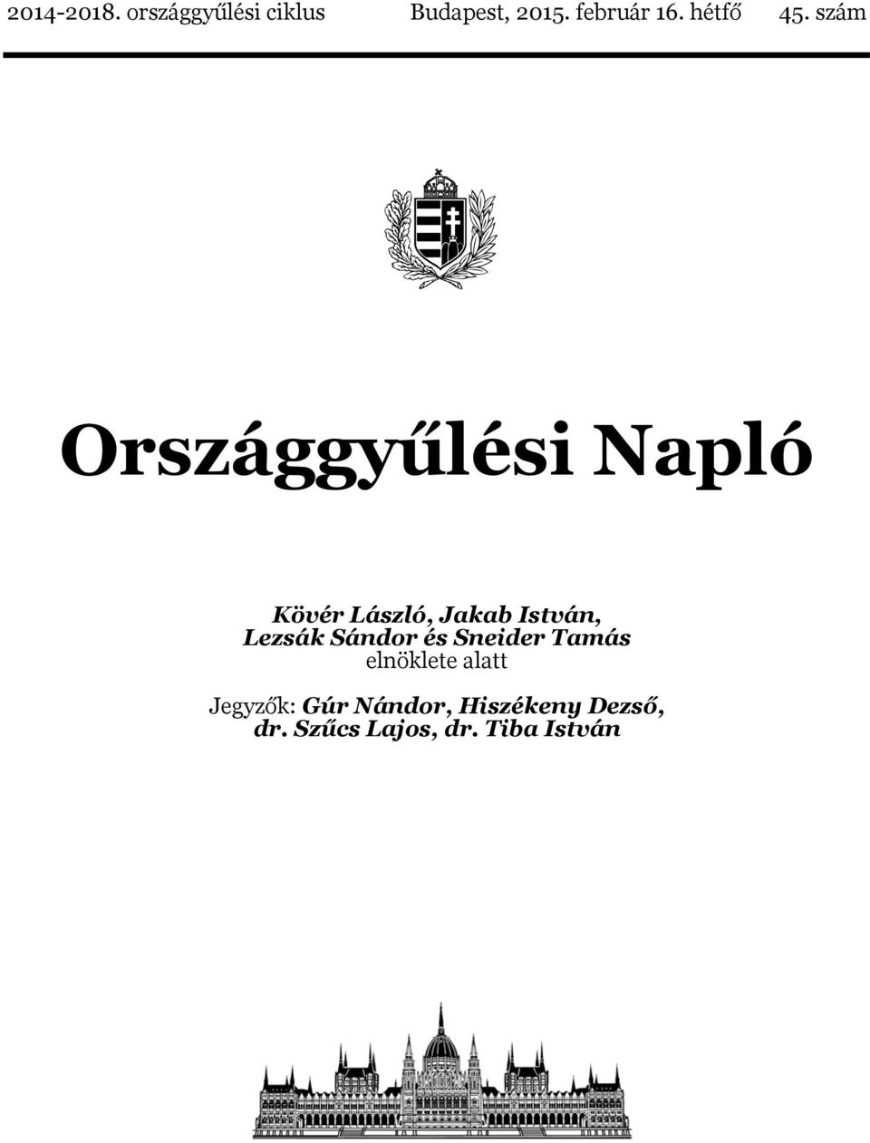 szám Országgyűlési Napló Kövér László, Jakab István, Lezsák