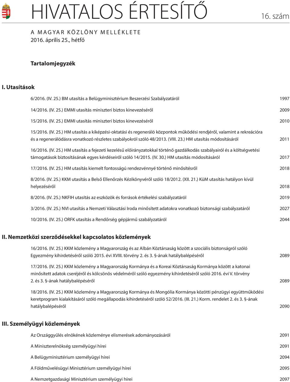 (VIII. 23.) HM utasítás módosításáról 2011 16/2016. (IV. 25.