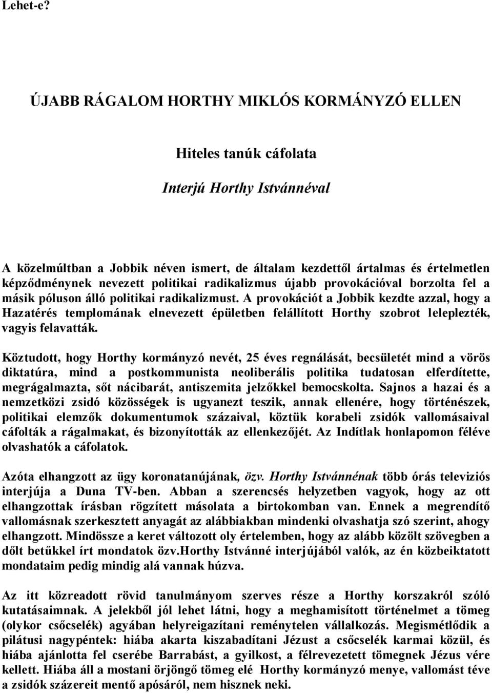 ÚJABB RÁGALOM HORTHY MIKLÓS KORMÁNYZÓ ELLEN. Hiteles tanúk cáfolata.  Interjú Horthy Istvánnéval - PDF Ingyenes letöltés