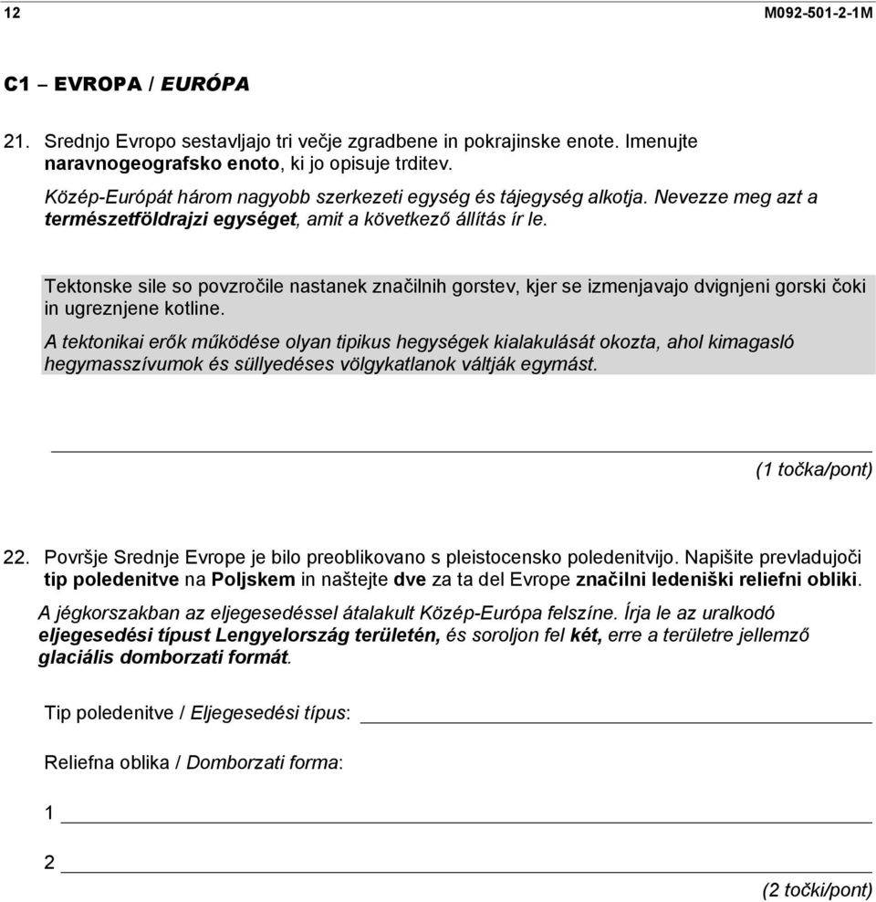 Tektonske sile so povzročile nastanek značilnih gorstev, kjer se izmenjavajo dvignjeni gorski čoki in ugreznjene kotline.