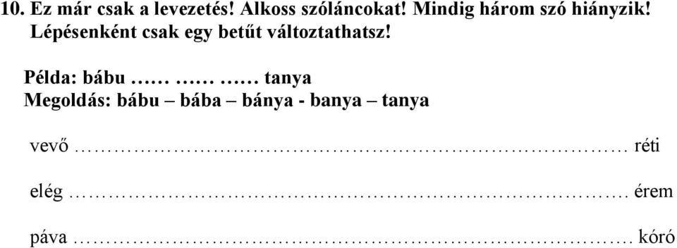 Lépésenként csak egy betűt változtathatsz!