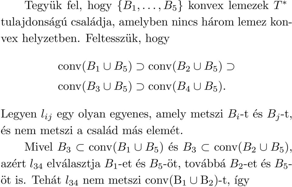 Feltesszük, hogy conv(b 1 B 5 ) conv(b 2 B 5 ) conv(b 3 B 5 ) conv(b 4 B 5 ).