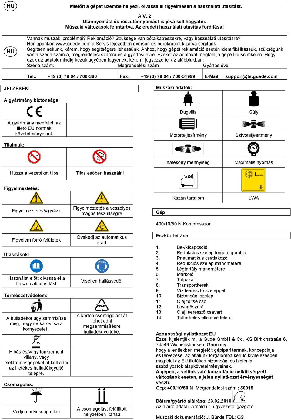 com a Servis fejezetben gyorsan és bürokráciát kizárva segítünk. Segítsen nekünk, kérem, hogy segítségére lehessünk.