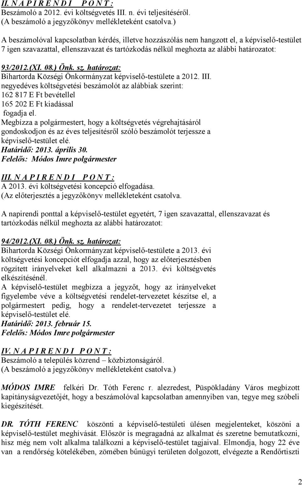 ) Önk. sz. határozat: Bihartorda Községi Önkormányzat képviselő-testülete a 2012. III.