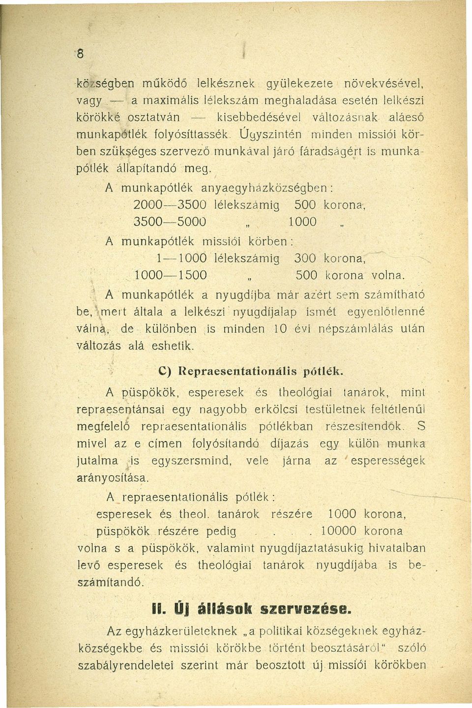 A munkapótlék anyaegyházközségben : 2000-3500 lélekszámig 590 korona, 3500--5000 1000 A 