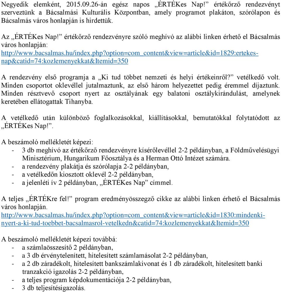 értékőrző rendezvényre szóló meghívó az alábbi linken érhető el Bácsalmás város honlapján: http://www.bacsalmas.hu/index.php?