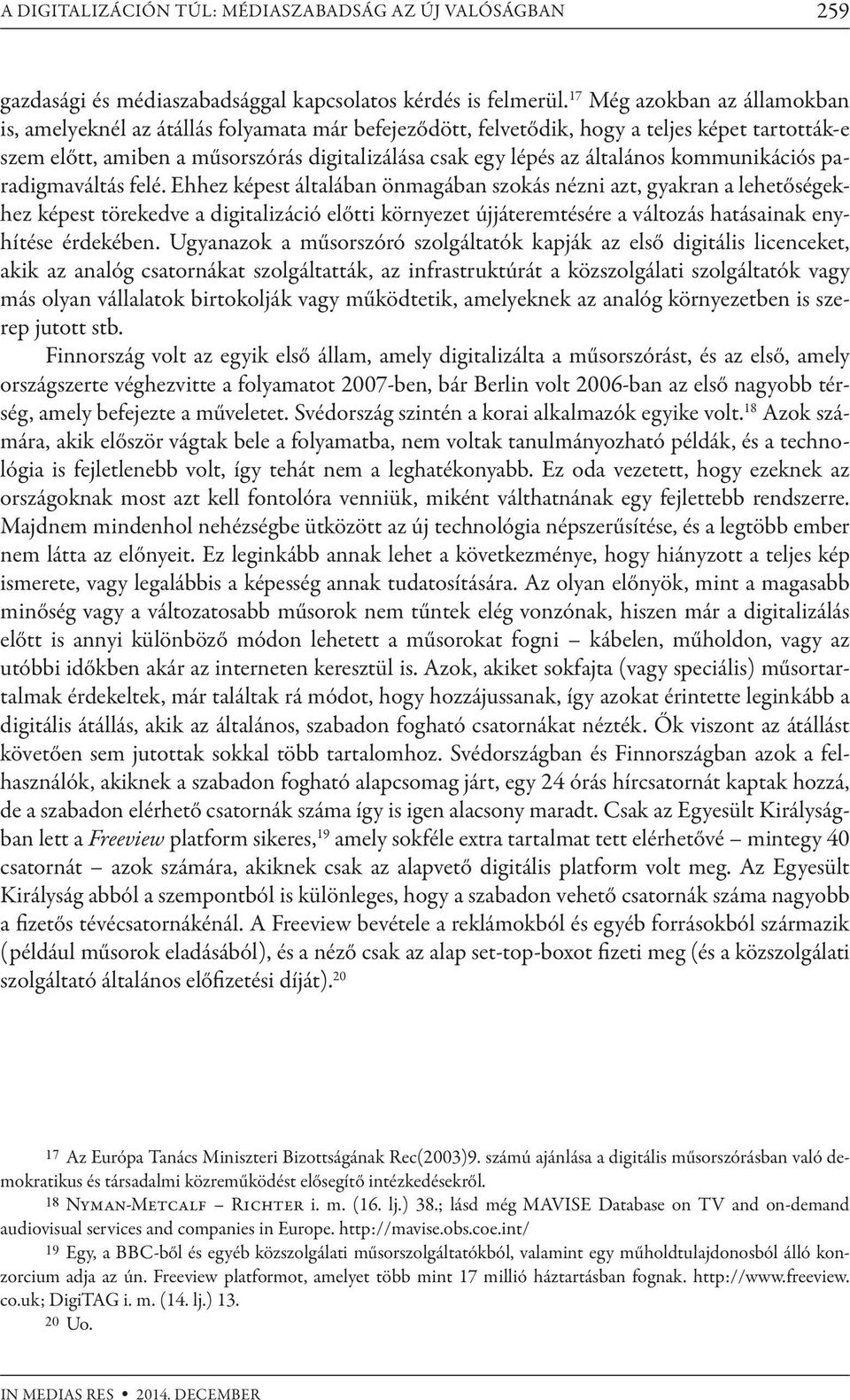 általános kommunikációs paradigmaváltás felé.