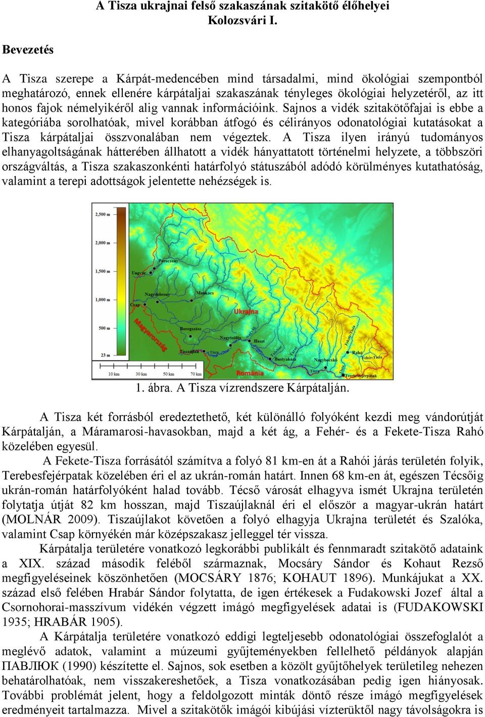 némelyikéről alig vannak információink.