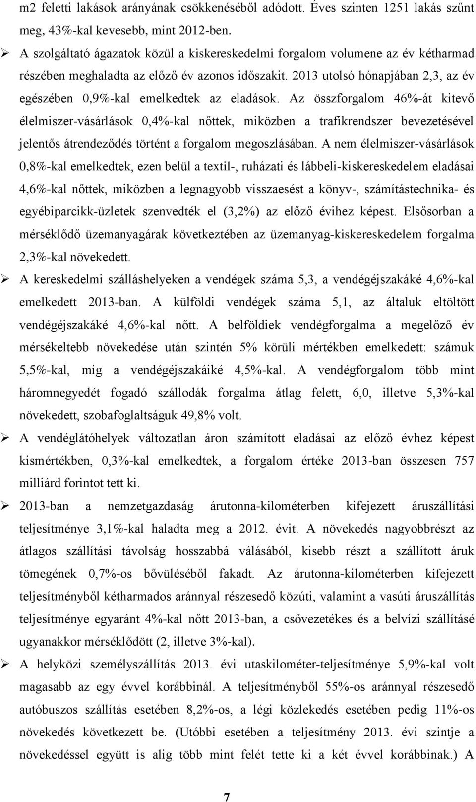 2013 utolsó hónapjában 2,3, az év egészében 0,9%-kal emelkedtek az eladások.