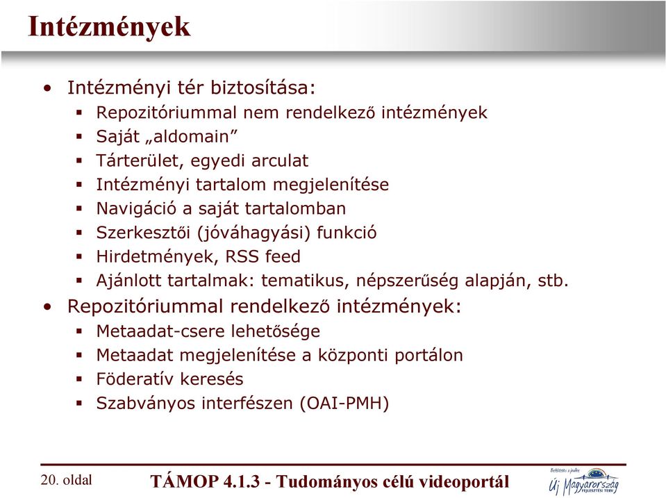 Ajánlott tartalmak: tematikus, népszerűség alapján, stb.