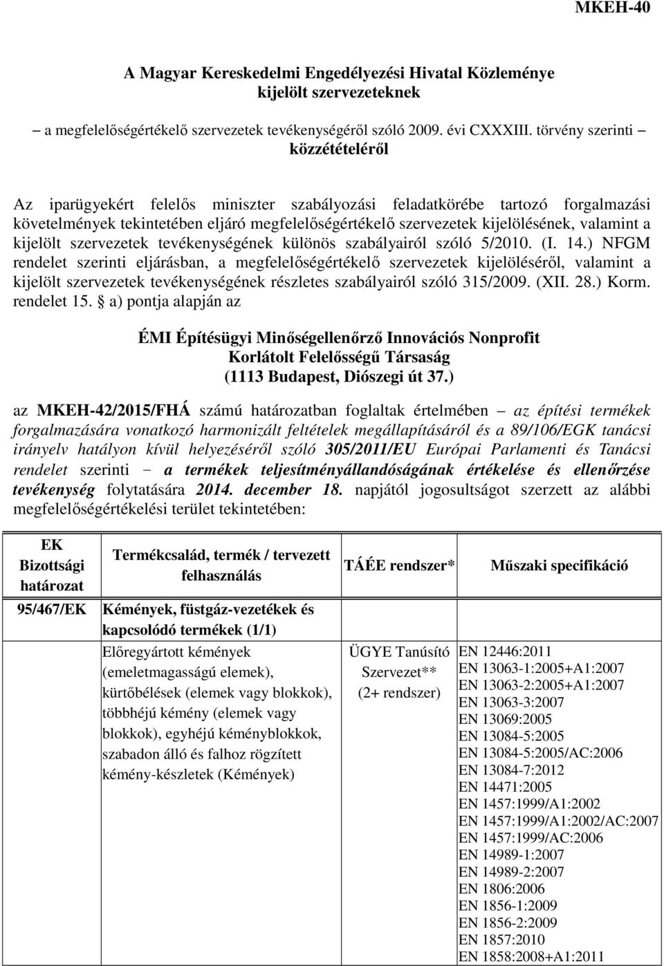 valamint a kijelölt szervezetek tevékenységének különös szabályairól szóló 5/2010. (I. 14.