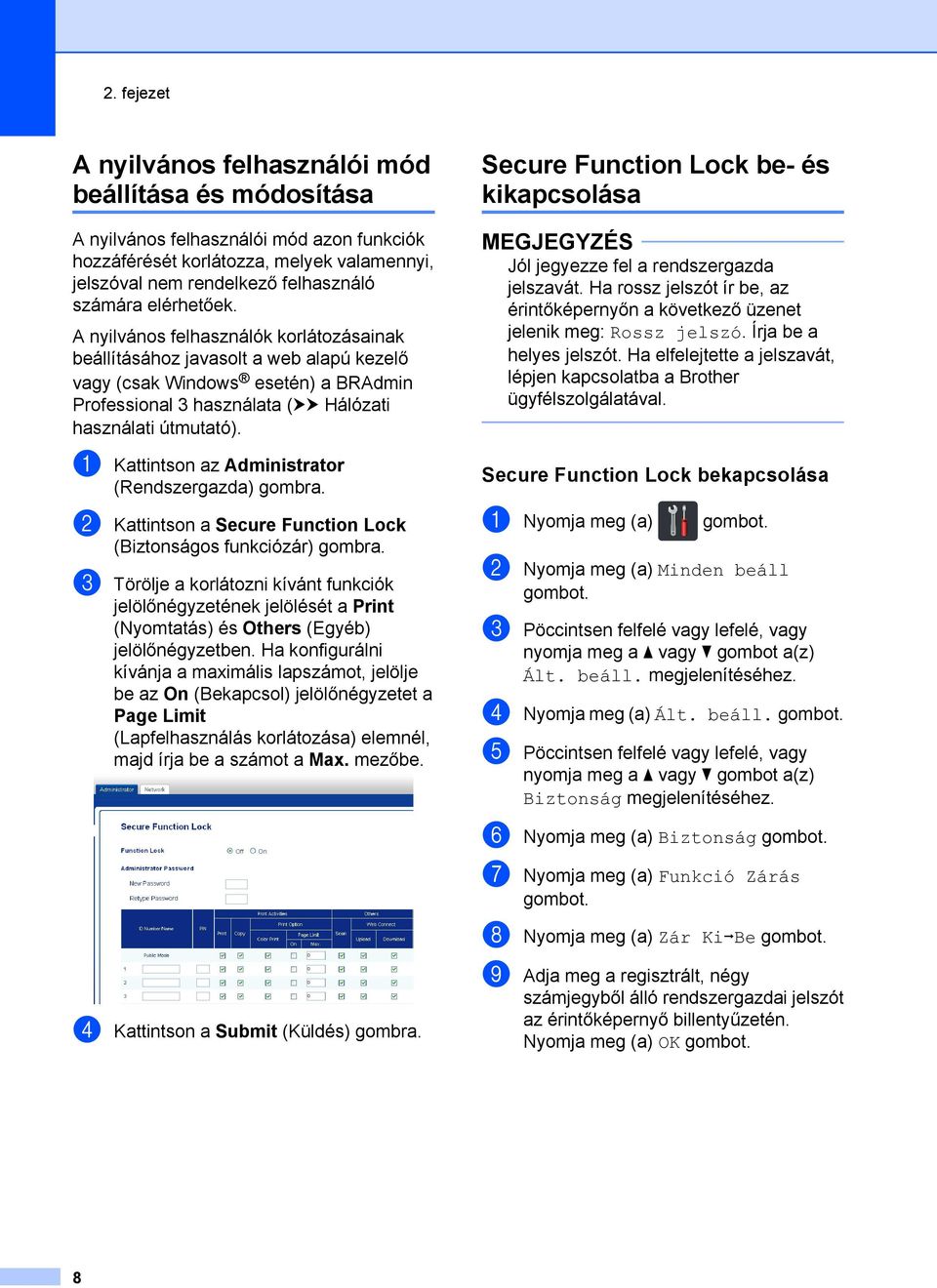 a Kattintson az Administrator (Rendszergazda) gombra. b Kattintson a Secure Function Lock (Biztonságos funkciózár) gombra.