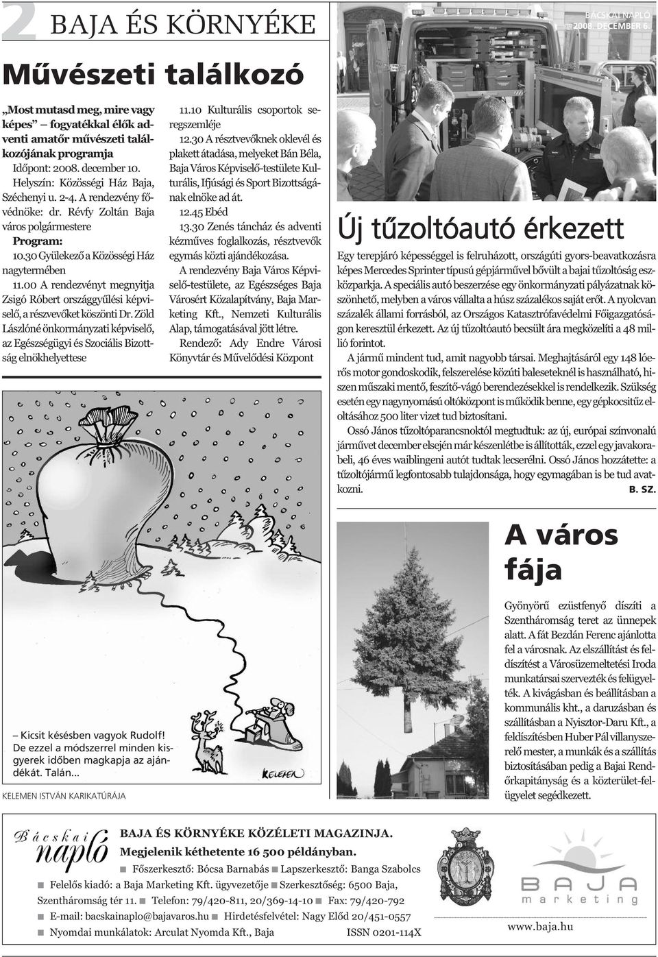 00 A rendezvényt megnyitja Zsigó Róbert országgyűlési képviselő, a részvevőket köszönti Dr. Zöld Lászlóné önkormányzati képviselő, az Egészségügyi és Szociális Bizottság elnökhelyettese 11.