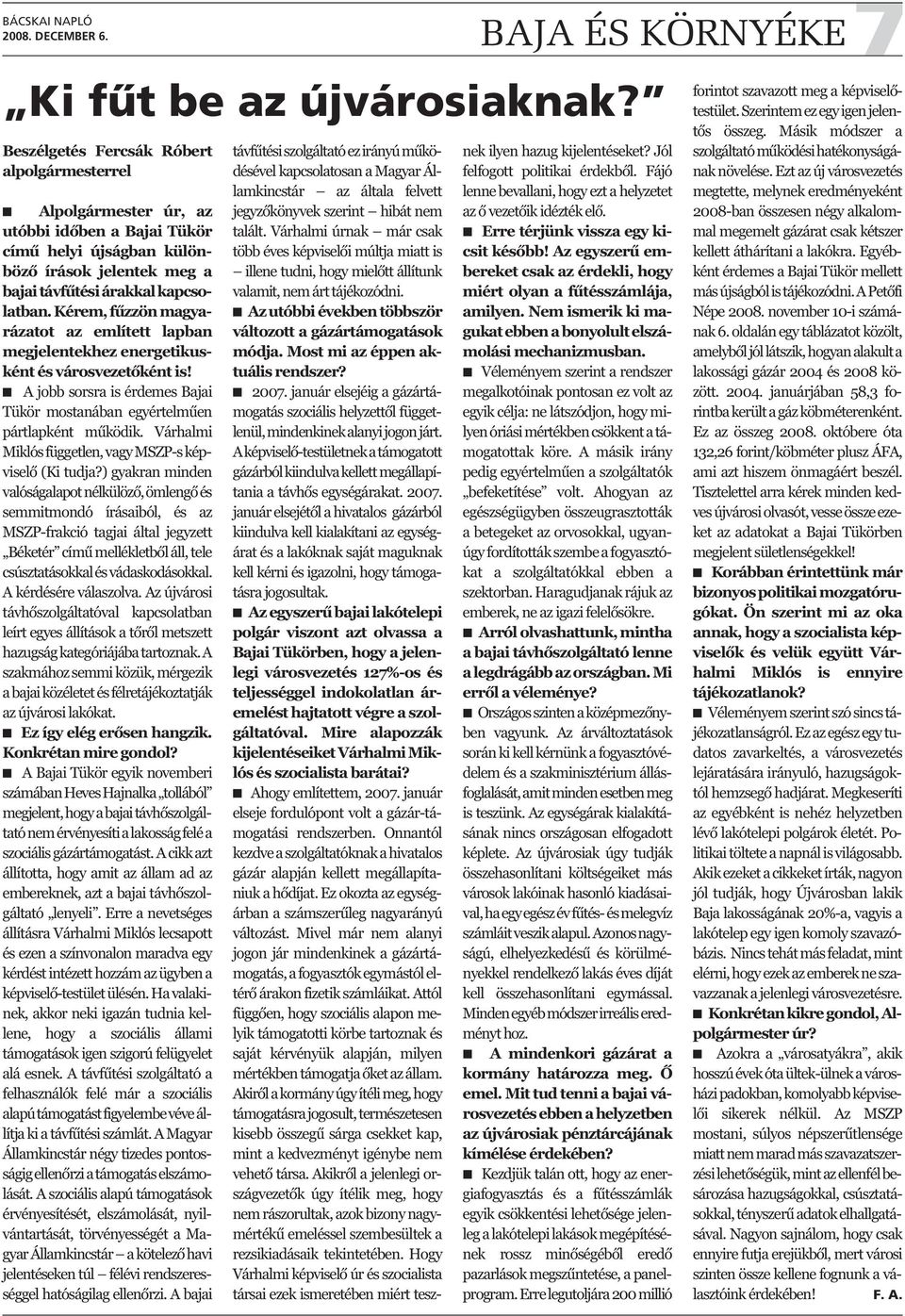 Várhalmi Miklós független, vagy MSZP-s képviselő (Ki tudja?