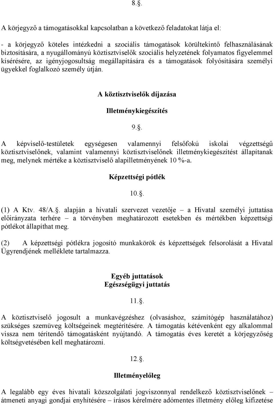 A köztisztviselők díjazása Illetménykiegészítés 9.