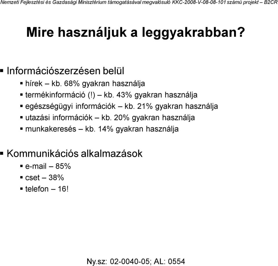 43% gyakran használja egészségügyi információk kb.