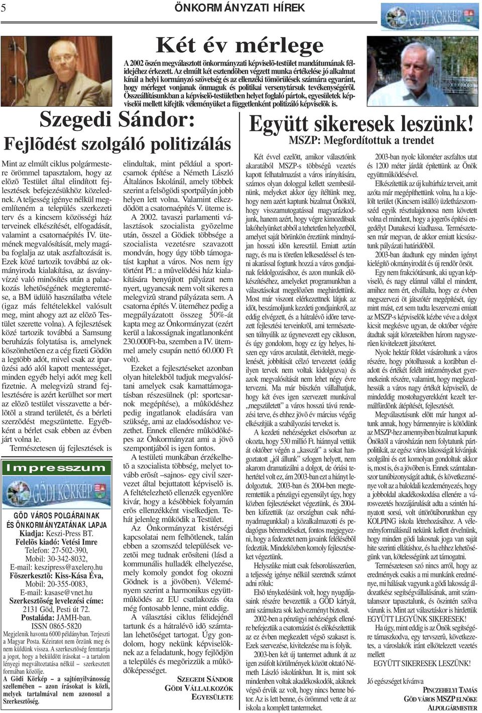 ütemének megvalósítását, mely magába foglalja az utak aszfaltozását is.