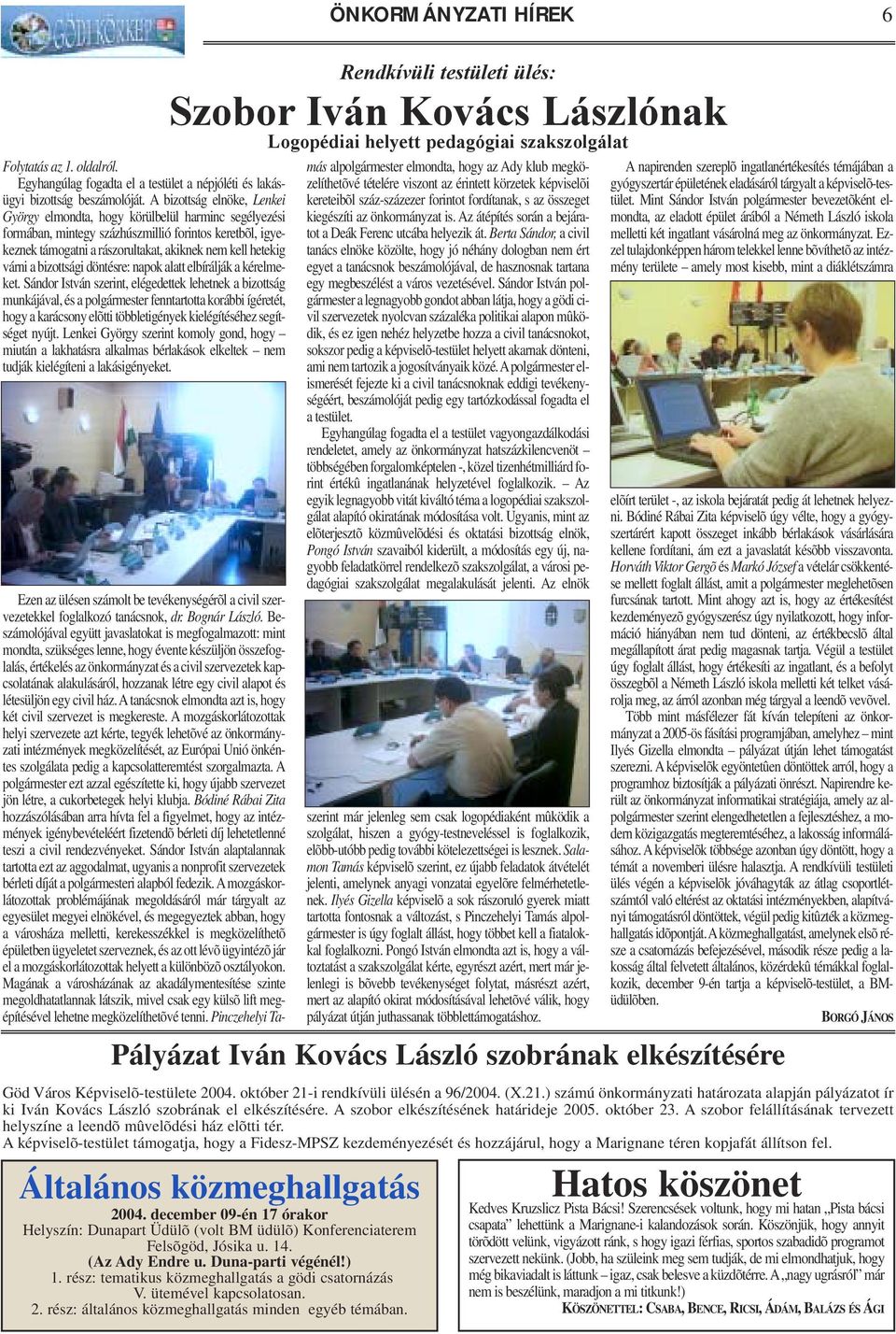 várni a bizottsági döntésre: napok alatt elbírálják a kérelmeket.