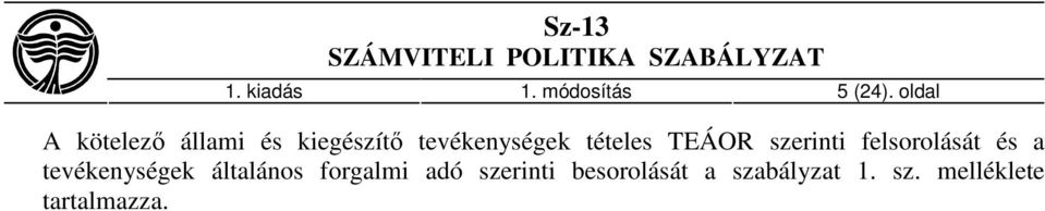 tételes TEÁOR szerinti felsorolását és a tevékenységek