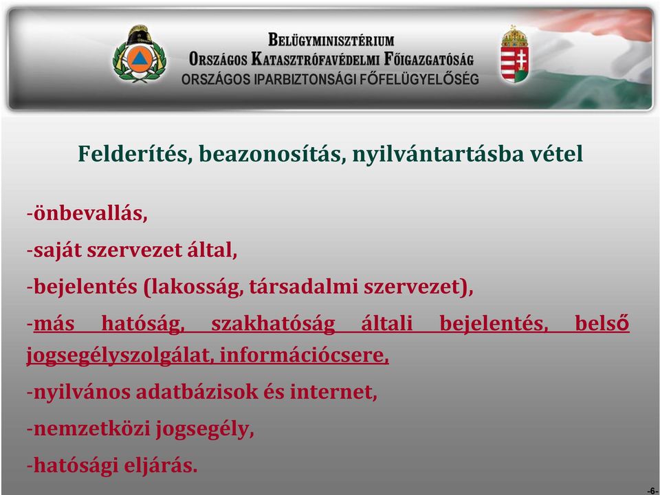 hatóság, szakhatóság általi bejelentés, belső jogsegélyszolgálat,