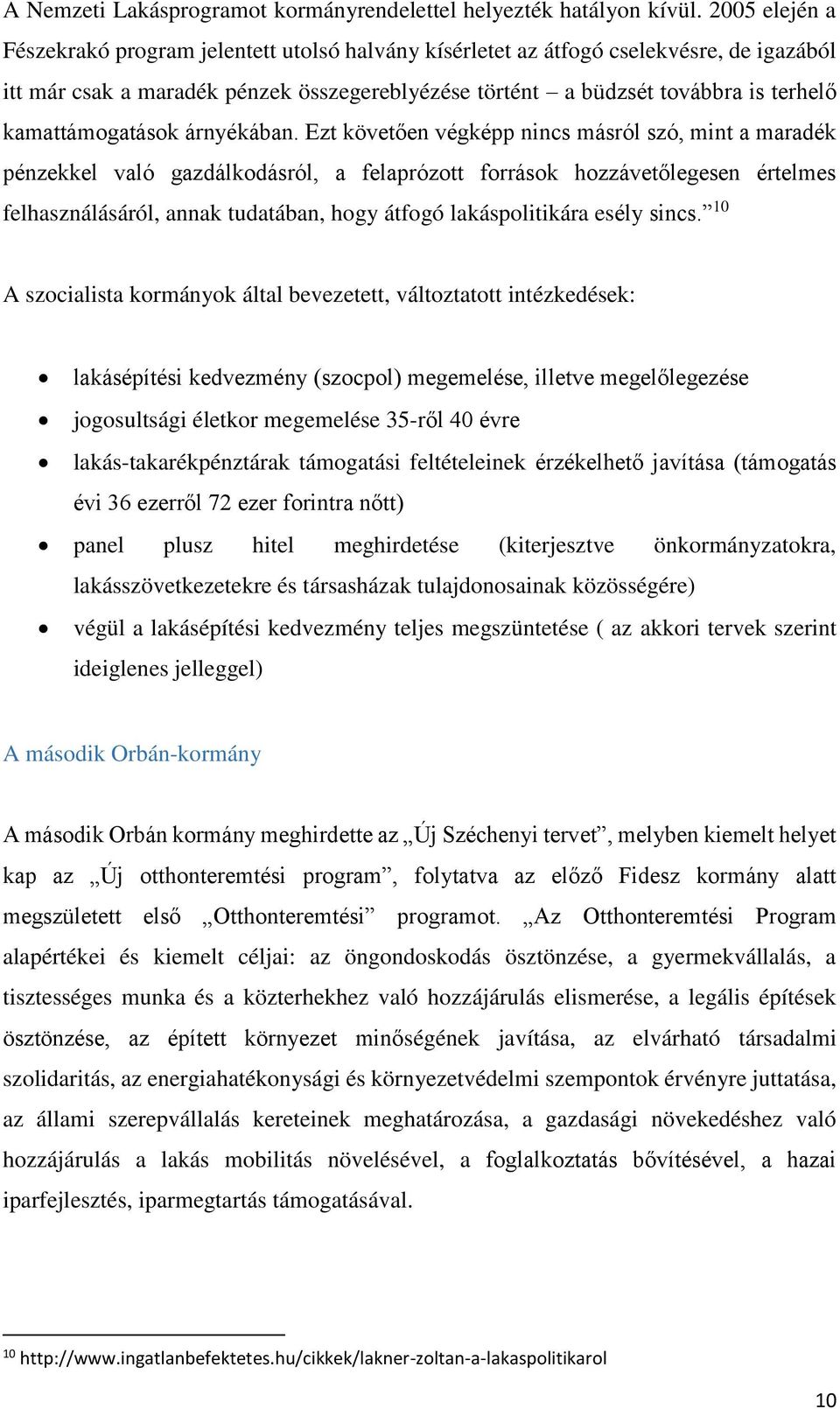 kamattámogatások árnyékában.