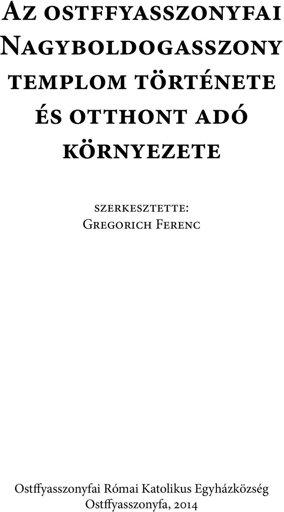 szerkesztette: Gregorich Ferenc
