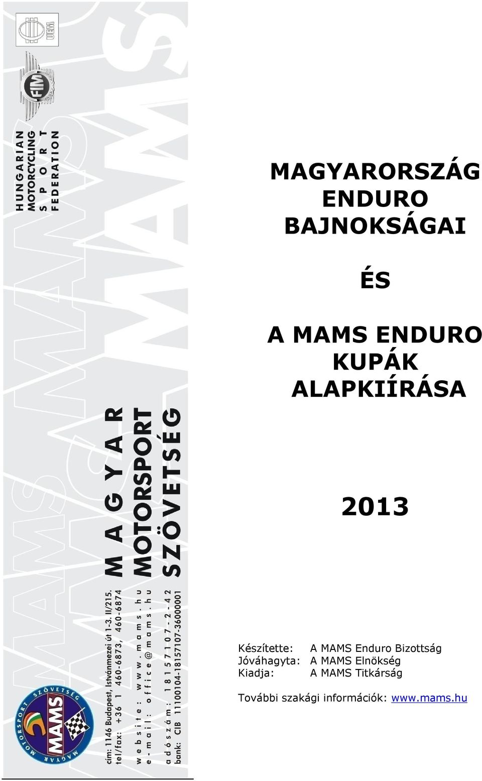 MAGYARORSZÁG ENDURO BAJNOKSÁGAI A MAMS ENDURO KUPÁK ALAPKIÍRÁSA - PDF  Ingyenes letöltés